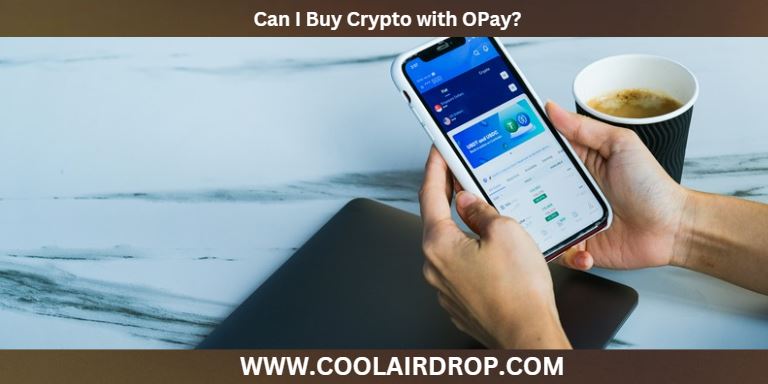 Can I Buy Crypto with OPay Can I Buy Crypto with OPay
