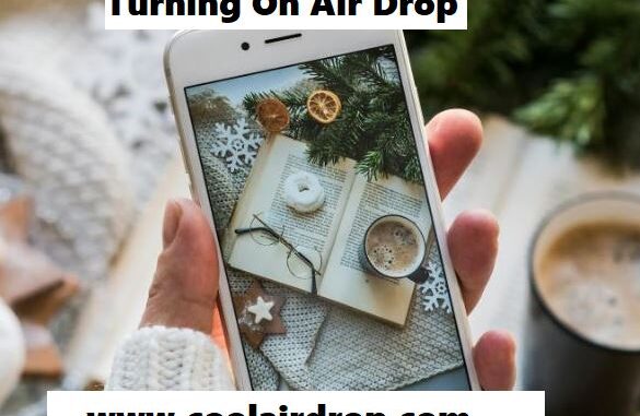 Turning On Air Drop Turning On Air Drop